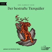 Cover-Bild zum Titel 'Der bestrafte Tierquäler' von 'Karl Albrecht Heise'