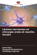 Cover-Bild zum Titel 'Lésions nerveuses en chirurgie orale et maxillo-faciale' von 'Arshi Khan, Donepudi Nandakishore, Saubhagya Agarwal'