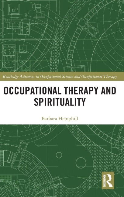 Occupational Therapy and Spirituality - Barbara Hemphill