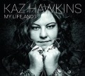 Cover-Bild zum Titel 'My Life And I' von 'Kaz Hawkins'