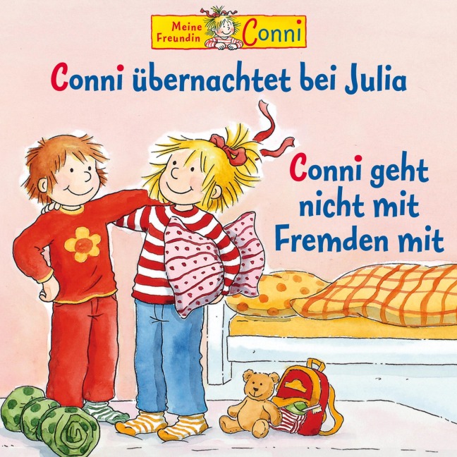 Conni übernachtet bei Julia / Conni geht nicht mit Fremden mit - Ludger Billerbeck, Hans-Joachim Herwald, Liane Schneider, Ludger Billerbeck, Axel Mackenrott