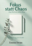 Cover-Bild zum Titel 'Fokus statt Chaos' von 'Emma Swan'