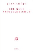 Cover-Bild zum Titel 'Der neue Antisemitismus' von 'Jean Améry'