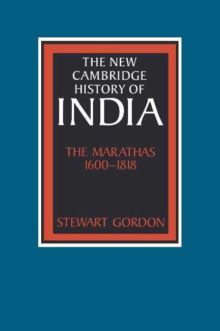 The Marathas 1600 1818 - Stewart Gordon, Gordon Stewart