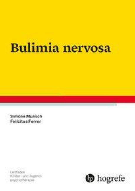 Bulimia nervosa - Simone Munsch, Felicitas Forrer