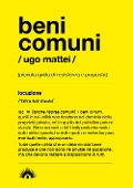 Cover-Bild zum Titel 'Beni comuni. Piccola guida di resistenza e proposta' von 'Ugo Mattei'