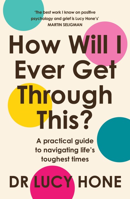 How Will I Ever Get Through This? - Lucy Hone