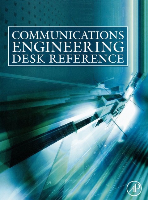 Communications Engineering Desk Reference - Erik Dahlman, Claude Oestges, Stefan Parkvall