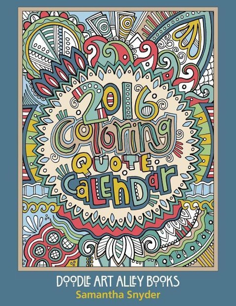 2016 Coloring Quote Calendar - Samantha Snyder