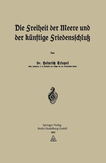 Die Freiheit der Meere und der Künftige Friedensschluß - Heinrich Triepel