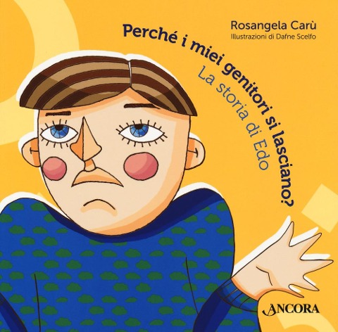 Perché i miei genitori si lasciano? La storia di Edo - Rosangela Carù