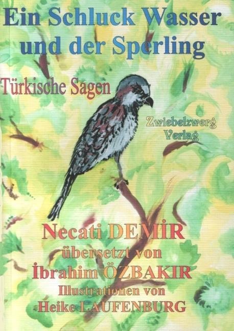 Ein Schluck Wasser und der Sperling - Necati Demir