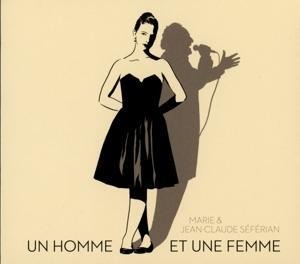 Un Homme Et Une Femme - Marie & Jean-Claude Seferian