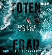 Cover-Bild zum Titel 'Totenfrau. Die Rückkehr' von 'Bernhard Aichner'