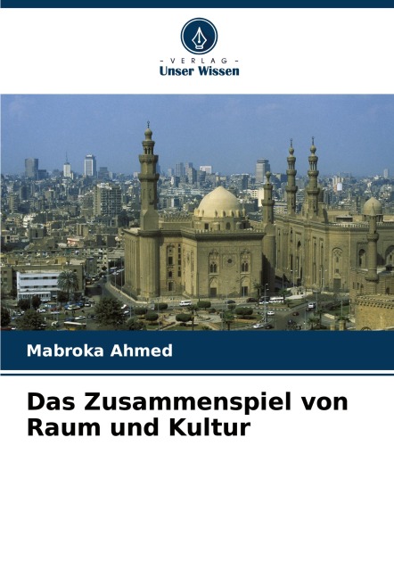 Das Zusammenspiel von Raum und Kultur - Mabroka Ahmed