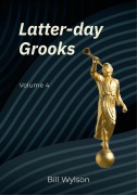 Cover-Bild zum Titel 'Latter-day Grooks 4' von 'Bill Wylson'