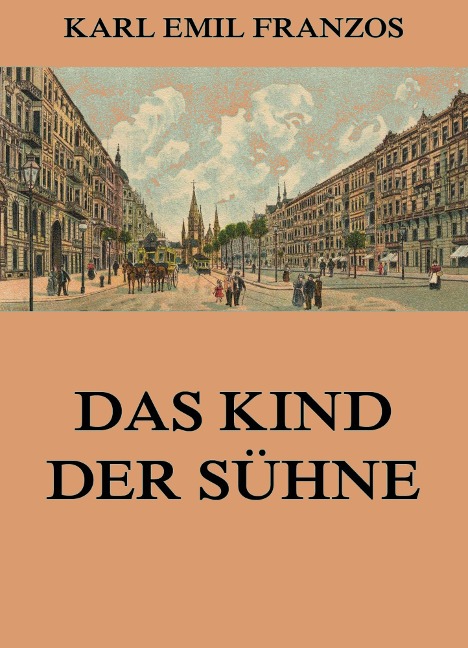 Das Kind der Sühne - Karl Emil Franzos