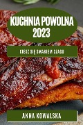 Kuchnia Powolna 2023 - Anna Kowalska