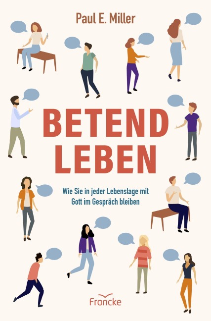 Betend leben - Paul E. Miller
