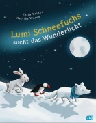 Cover-Bild zum Titel 'Lumi Schneefuchs sucht das Wunderlicht' von 'Katja Reider'