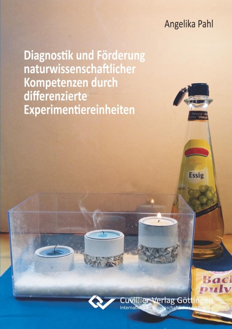 Diagnostik und Förderung naturwissenschaftlicher Kompetenzen durch differenzierte Experimentiereinheiten - Angelika Pahl