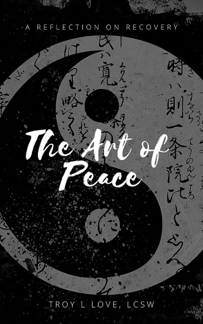 The Art of Peace - Troy L Love