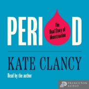 Cover-Bild zum Titel 'Period' von 'Kate Clancy'