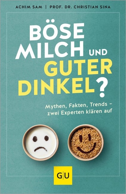 Böse Milch und guter Dinkel? - Achim Sam, Christian Sina