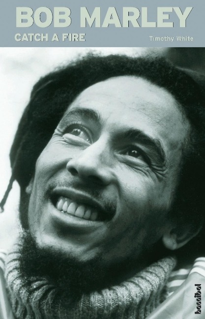 Bob Marley. Catch a Fire - Timothy White