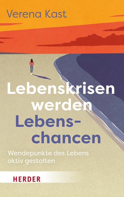 Lebenskrisen werden Lebenschancen - Verena Kast