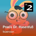 Praxis Dr. Hasenfuß: Supernasen - Olga-Louise Dommel