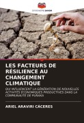 Cover-Bild zum Titel 'LES FACTEURS DE RÉSILIENCE AU CHANGEMENT CLIMATIQUE' von 'Ariel Araviri Cáceres'