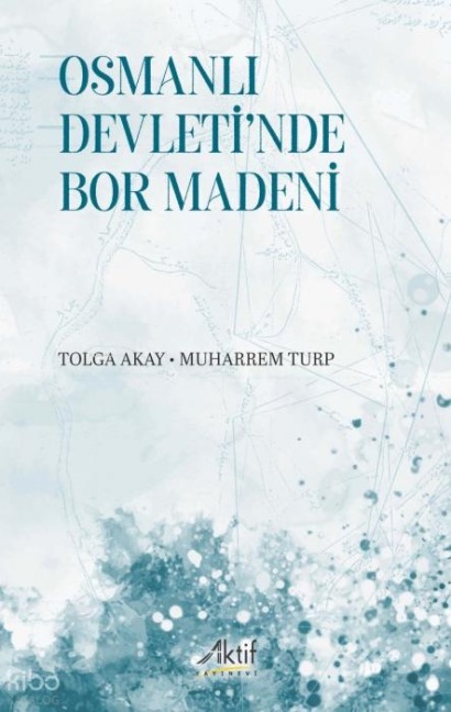 Osmanli Devletinde Bor Madeni - Muharrem Turp