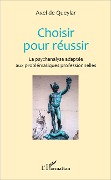 Cover-Bild zum Titel 'Choisir pour réussir' von 'Axel de Queylar'