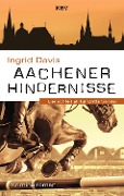 Cover-Bild zum Titel 'Aachener Hindernisse' von 'Ingrid Davis'