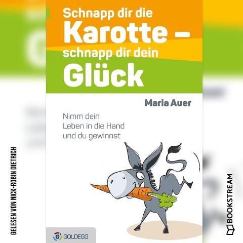 Schnapp dir die Karotte - schnapp dir dein Glück - Maria Auer