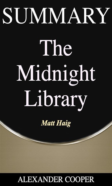 Summary of The Midnight Library - Alexander Cooper