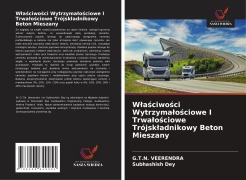 Cover-Bild zum Titel 'W¿a¿ciwo¿ci Wytrzyma¿o¿ciowe I Trwa¿o¿ciowe Trójsk¿adnikowy Beton Mieszany' von 'G. T. N. Veerendra, Subhashish Dey'
