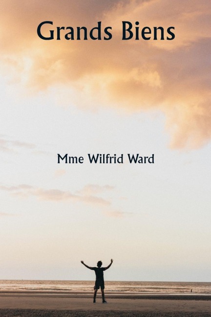 Grands biens - Mme Wilfrid Ward