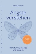 Ängste verstehen - Isabel Schroth