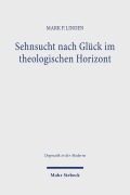 Cover-Bild zum Titel 'Sehnsucht nach Glück im theologischen Horizont' von 'Mark P. Linden'