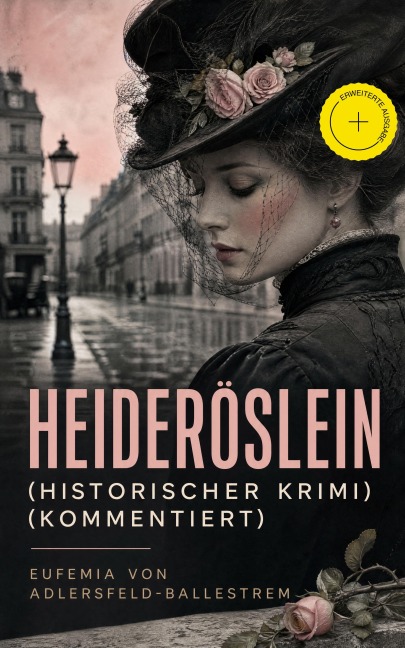 Heideröslein (Historischer Krimi) (Kommentiert) - Eufemia Von Adlersfeld-Ballestrem