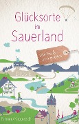 Cover-Bild zum Titel 'Glücksorte im Sauerland' von 'Cornelia Ertmer, Anne-Kathrin Koppetsch'