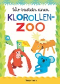 Cover-Bild zum Titel 'Wir basteln einen Klorollen-Zoo. Das Bastelbuch mit 40 lustigen Tieren aus Klorollen: Gorilla, Krokodil, Python, Papagei und vieles mehr. Ideal für Kindergarten- und Kita-Kinder' von 'Norbert Pautner'