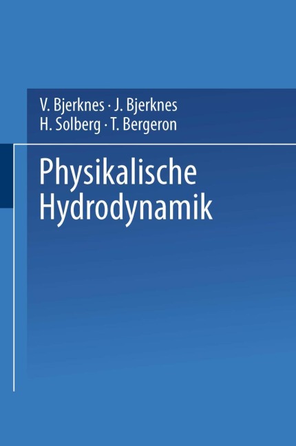Physikalische Hydrodynamik - V. Bjerknes, T. Bergeron, H. Solberg, J. Bjerknes