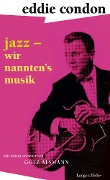 Cover-Bild zum Titel 'Jazz - wir nannten's Musik' von 'Eddie Condon'