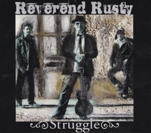 Struggle - Reverend Rusty & The Case