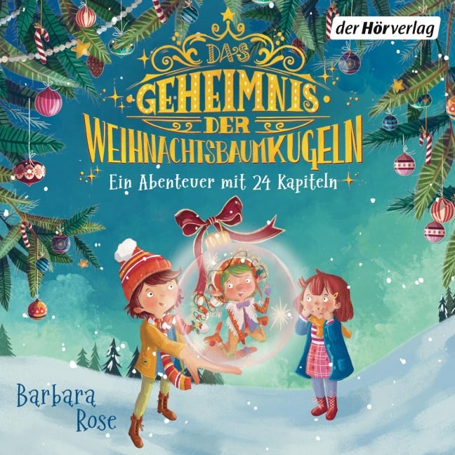 Das Geheimnis der Weihnachtsbaumkugeln - Ein Abenteuer mit 24 Kapiteln - Barbara Rose