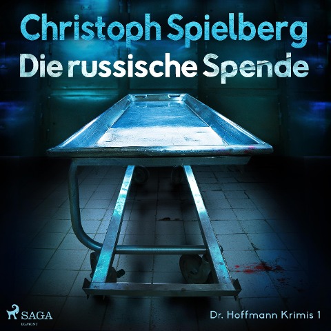 Die russische Spende (Dr. Hoffmann Krimis 1) - Christoph Spielberg