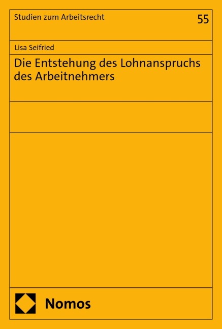 Die Entstehung des Lohnanspruchs des Arbeitnehmers - Lisa Seifried